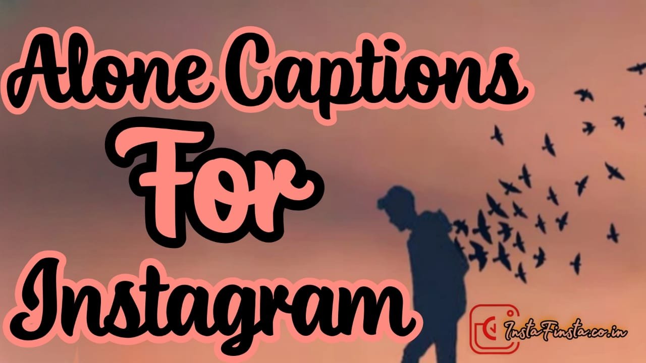 Alone Captions For Instagram