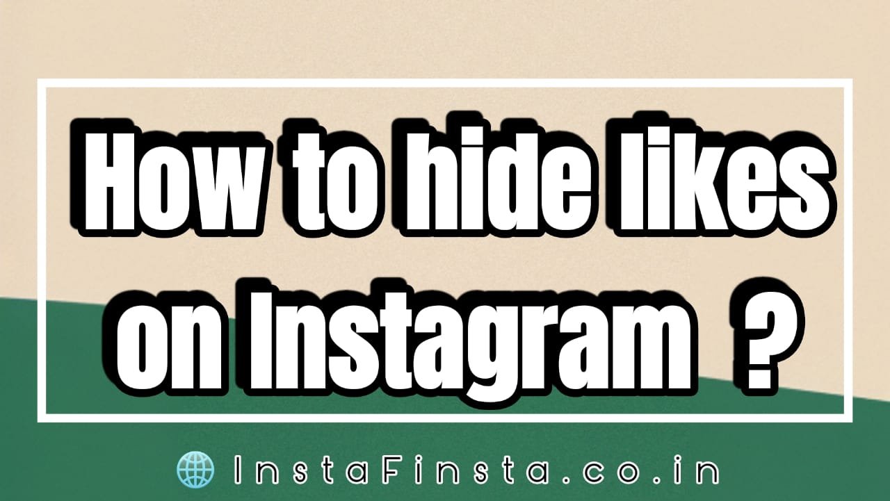 How To Hide Likes On Instagram