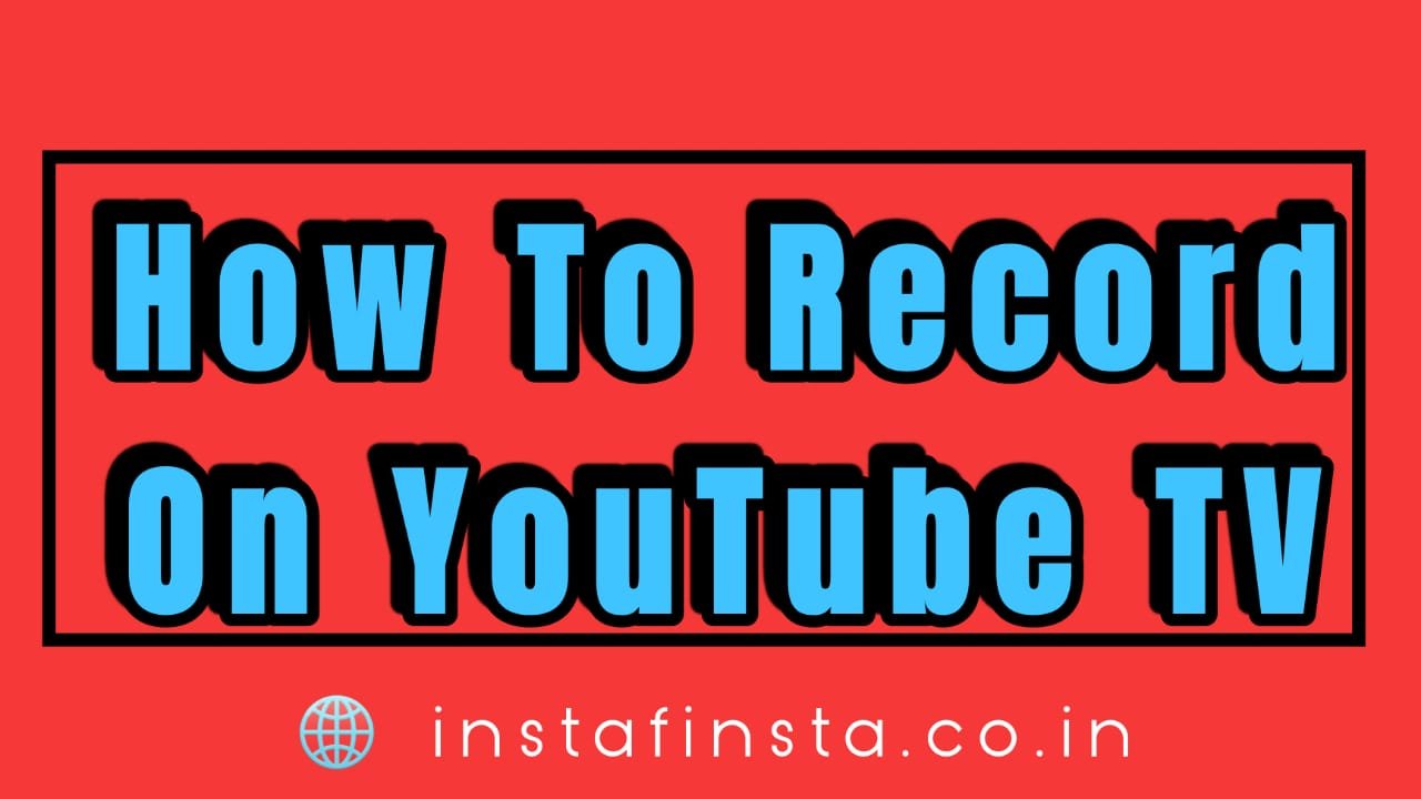 How To Record On YouTube Tv​